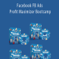 Jason Hornung – Facebook FB Ads Profit Maximizer Bootcamp