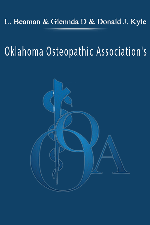 Jason L. Beaman, Glennda D, Donald J. Kyle – Oklahoma Osteopathic Association's