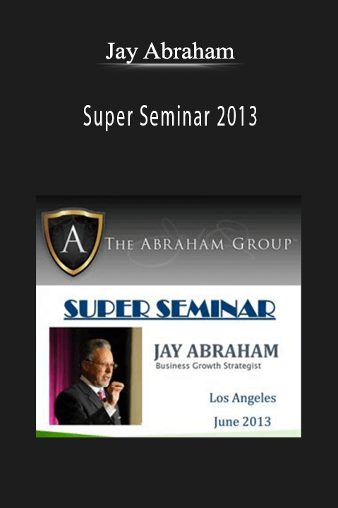 Jay Abraham – Super Seminar 2013