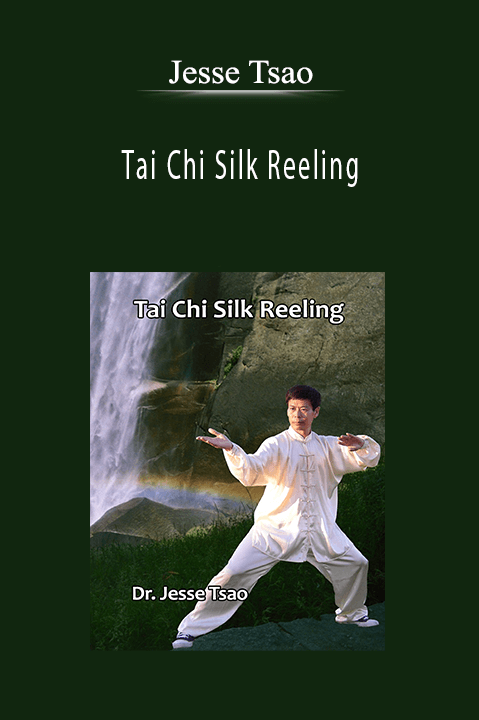 Jesse Tsao - Tai Chi Silk Reeling