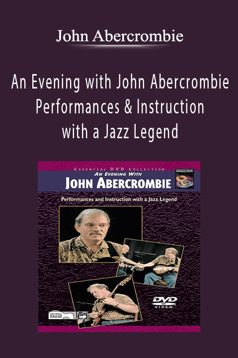John Abercrombie - An Evening with John Abercrombie Performances & Instruction with a Jazz Legend.John Abercrombie - An Evening with John Abercrombie Performances & Instruction with a Jazz Legend.