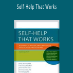John C. Norcross - Self-Help That Works Resources to Improve Emotional Health and Stre...