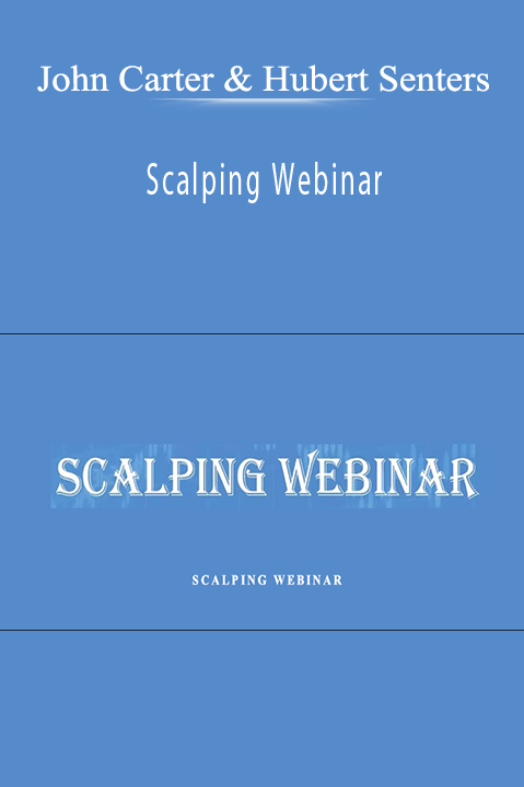 John Carter & Hubert Senters - Scalping Webinar