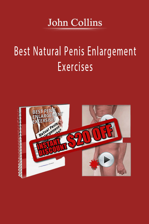 John Collins – Best Natural Penis Enlargement Exercises