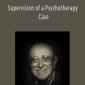 Judd Marmor - Supervision of a Psychotherapy Case