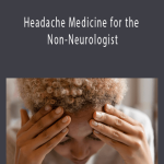 Justin Delange - Headache Medicine for the Non-Neurologist