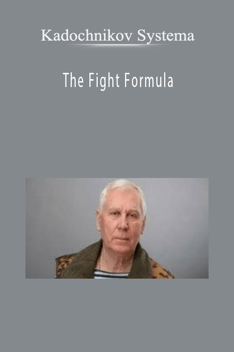 Kadochnikov Systema - The Fight Formula