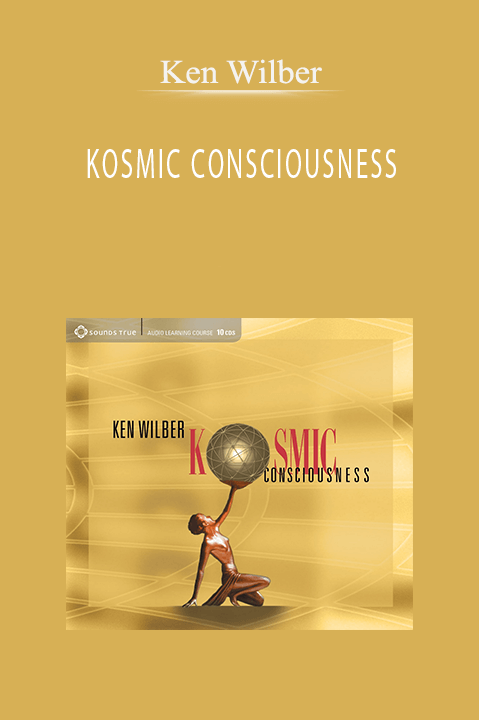 Ken Wilber – KOSMIC CONSCIOUSNESS