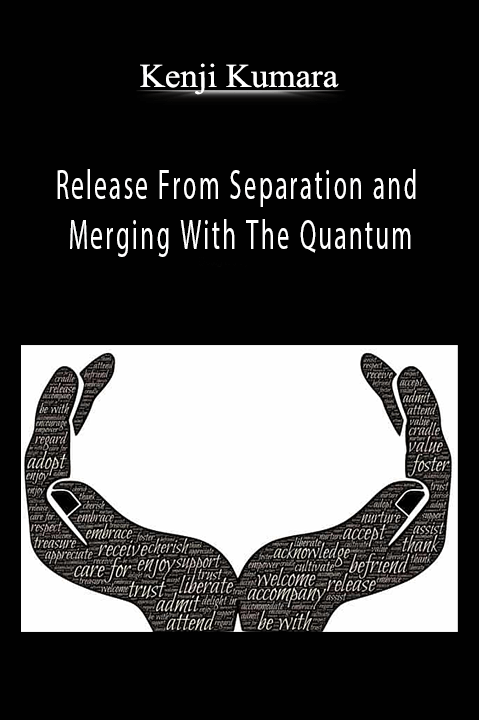 Kenji Kumara - Release From Separation and Merging With The Quantum