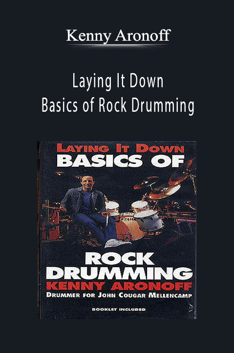 Kenny Aronoff Laying It Down - Basics of Rock Drumming.