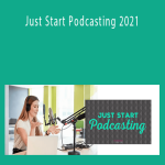 Kim Anderson - Just Start Podcasting 2021