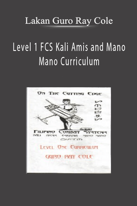 Lakan Guro Ray Cole – Level 1 FCS Kali Amis and Mano Mano Curriculum