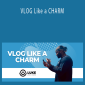 Luke - VLOG Like a CHARM
