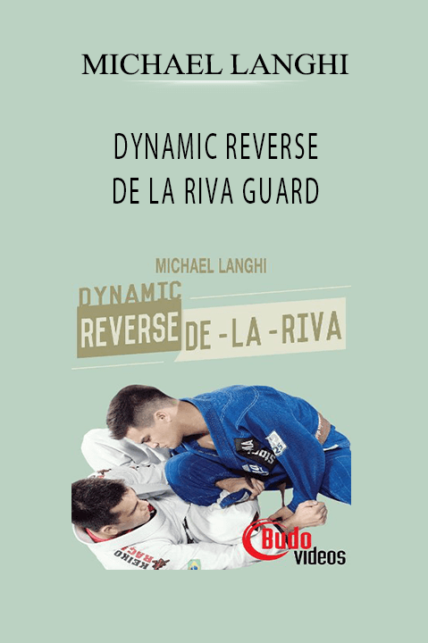 MICHAEL LANGHI – DYNAMIC REVERSE DE LA RIVA GUARD