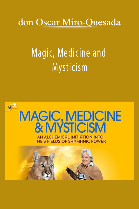 Magic, Medicine and Mysticism - don Oscar Miro-Quesada