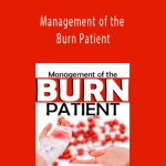 Management of the Burn Patient - Dr. Paul Langlois