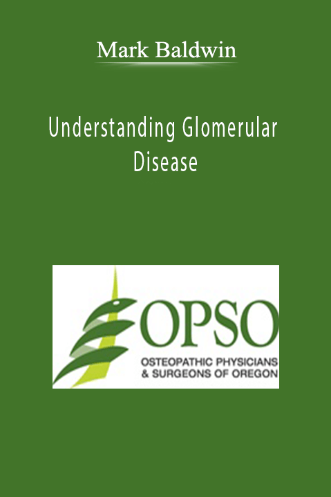 Mark Baldwin - Understanding Glomerular Disease
