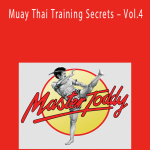 Master Toddy – Muay Thai Training Secrets – Vol.4