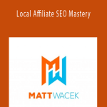 Matt Wacek - Local Affiliate SEO Mastery