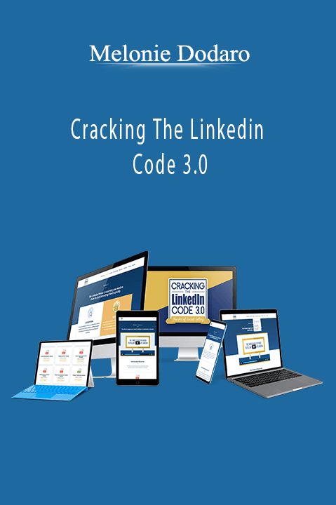 Melonie Dodaro - Cracking The Linkedin Code 3.0