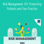Michael H O'Neill – Risk Management 101: Protecting Patients and Your Practice