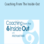 Michael Neill - Coaching From The Inside-Out