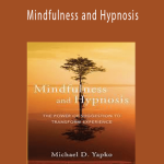 Michael Yapko – Mindfulness and Hypnosis
