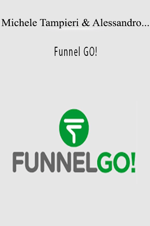 Michele Tampieri & Alessandro Bentivoglio – Funnel GO!