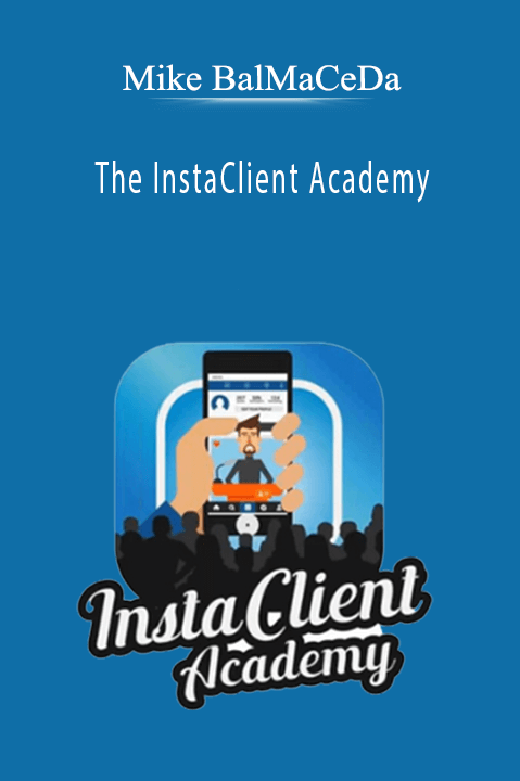 Mike BalMaCeDa - The InstaClient Academy