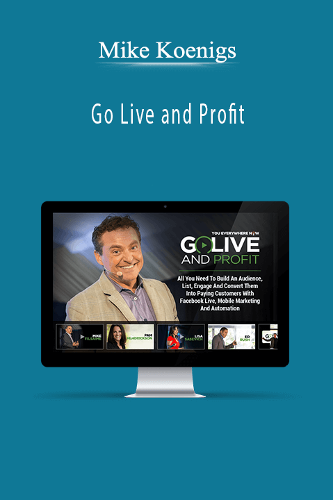 Mike Koenigs - Go Live and Profit