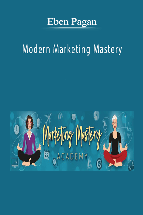 Modern Marketing Mastery - Eben Pagan