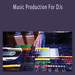 Music Production For DJs