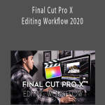 Parker Walbeck - Final Cut Pro X Editing Workflow 2020