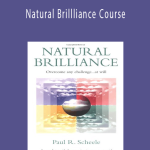 Paul R. Scheele - Natural Brillliance Course