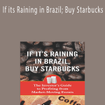 Peter Navarro – If its Raining in Brazil; Buy Starbucks