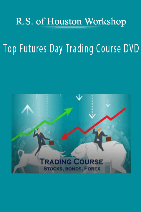 R.S. of Houston Workshop – Top Futures Day Trading Course DVD