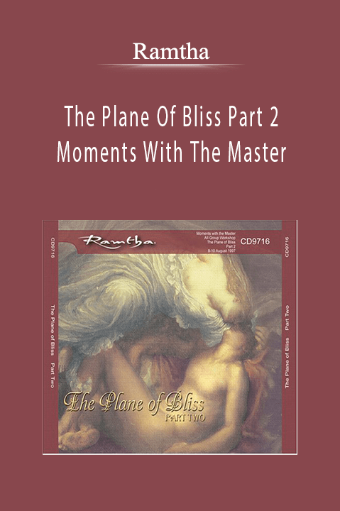 Ramtha - The Plane Of Bliss Part 2 Moments With The Master.