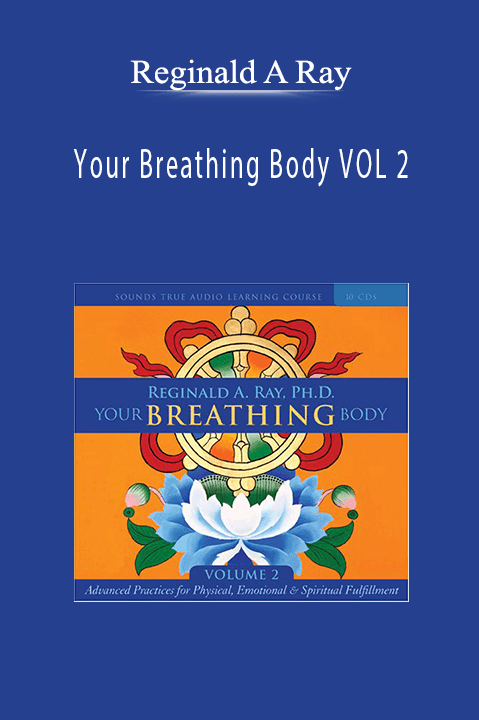 Reginald A Ray - Your Breathing Body VOL 2