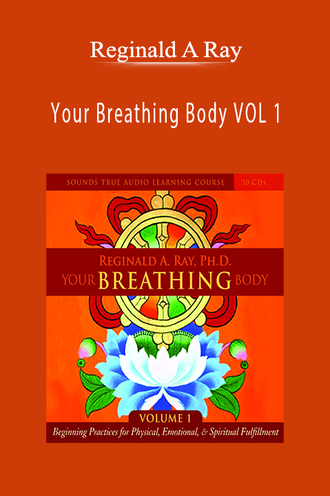 Reginald A Ray – Your Breathing Body VOL 1