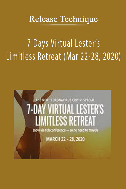 Release Technique - 7 Days Virtual Lester’s Limitless Retreat (Mar 22-28, 2020)