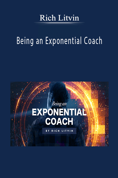 Rich Litvin - Being an Exponential Coach