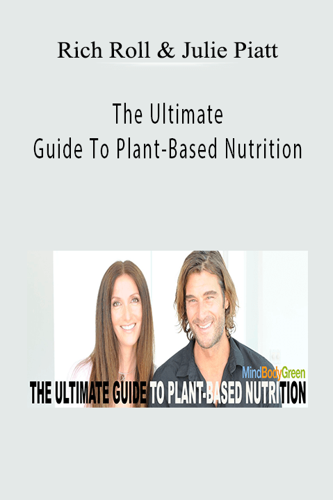 Rich Roll & Julie Piatt - The Ultimate Guide To Plant-Based Nutrition