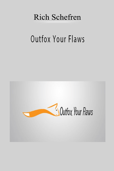 Rich Schefren - Outfox Your Flaws