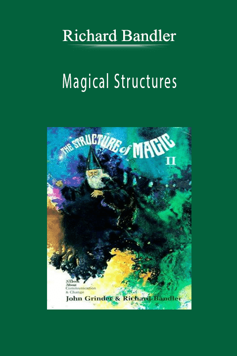 Richard Bandler - Magical Structures