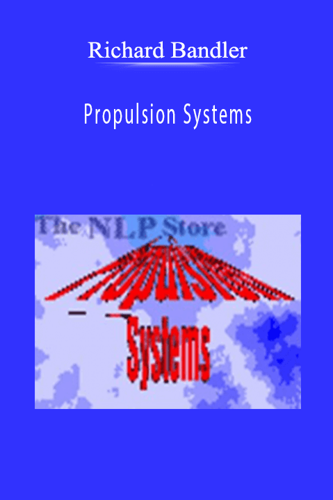 Richard Bandler - Propulsion Systems