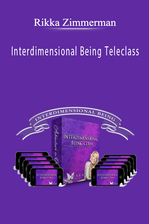 Rikka Zimmerman - Interdimensional Being Teleclass