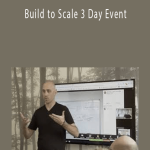 Robb Bailey - Build to Scale 3 Day Event