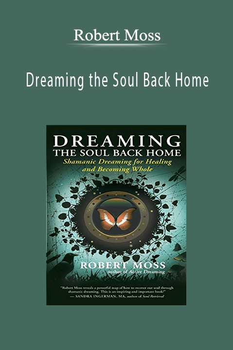 Robert Moss - Dreaming the Soul Back Home