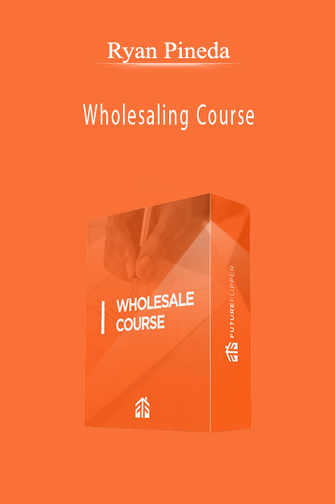 Ryan Pineda - Wholesaling Course