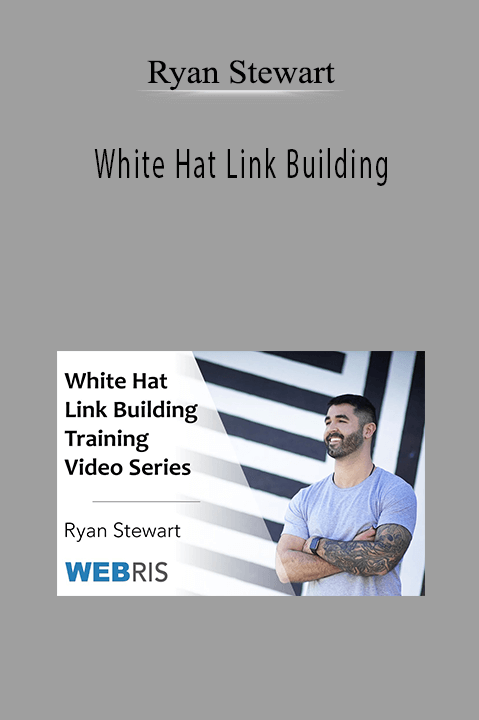 Ryan Stewart - White Hat Link Building